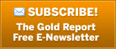 Subscribe to The Gold Report Free E-Newsletter
